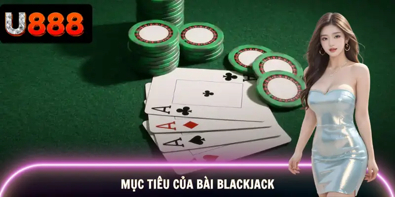 luat-choi-blackjack-muc-tieu